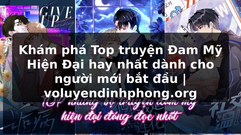 Khám phá Top truyện Đam Mỹ Hiện Đại hay nhất dành cho người mới bắt đầu | voluyendinhphong.org