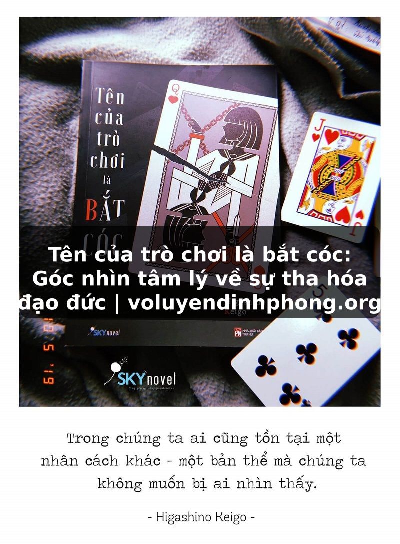 Tên của trò chơi là bắt cóc: Góc nhìn tâm lý về sự tha hóa đạo đức | voluyendinhphong.org