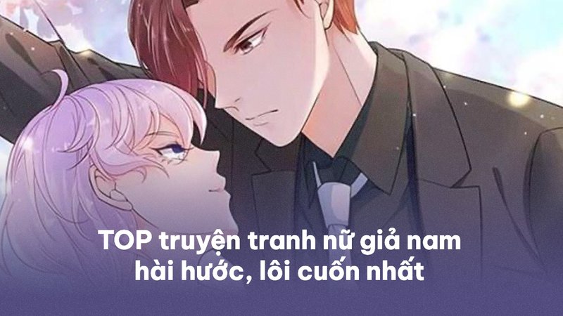 top-10-truyen-tranh-nu-gia-nam-hai-huoc-loi-cuon-kham-pha-ngay-voluyendinhphong-org-9-1