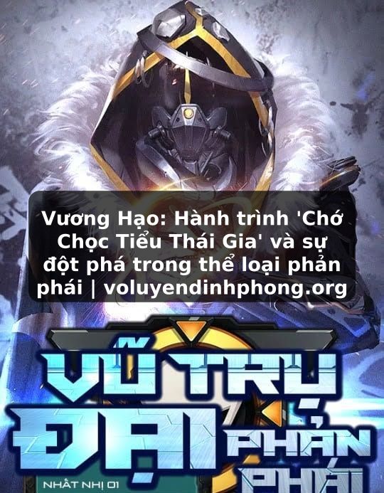Vương Hạo: Hành trình 'Chớ Chọc Tiểu Thái Gia' và sự đột phá trong thể loại phản phái | voluyendinhphong.org